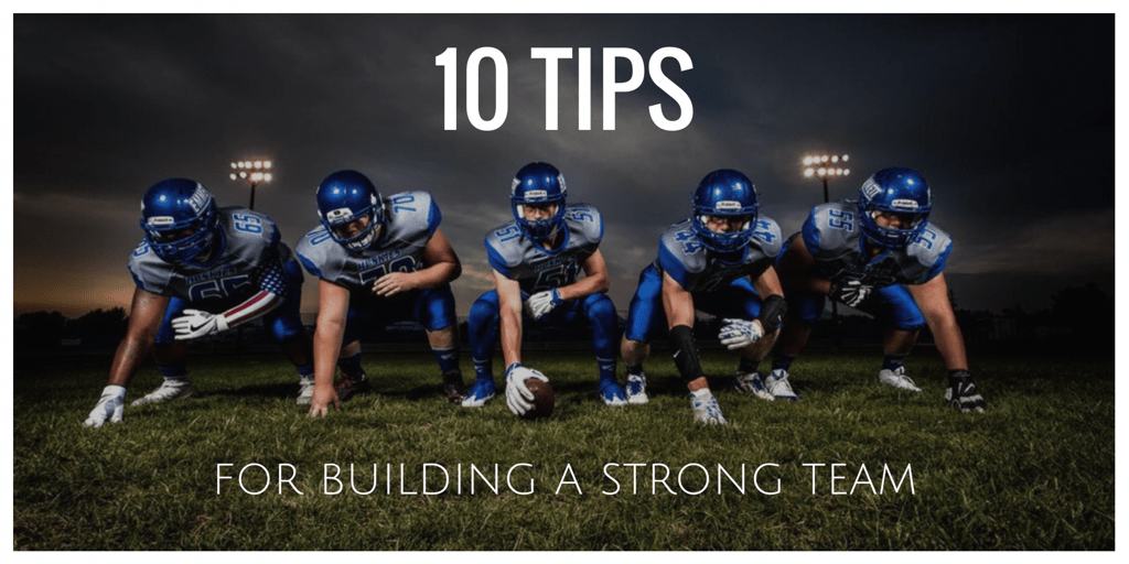10 Tips for Building a Strong Team Environment
