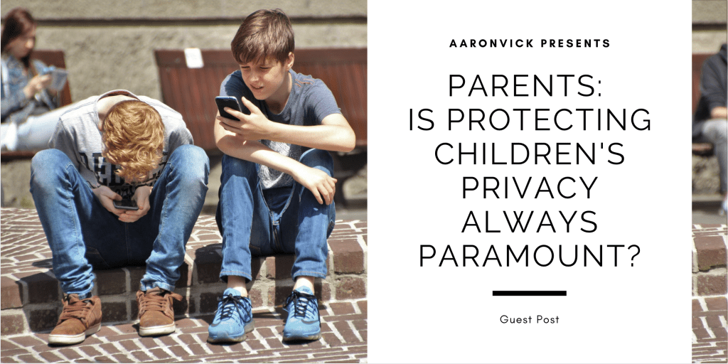 Parents: Is protecting Children's Privacy Always Paramount?