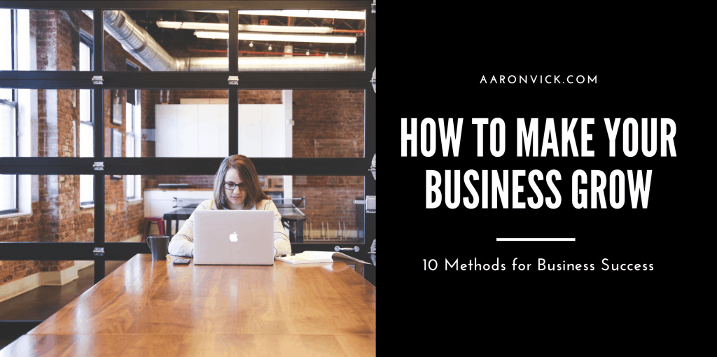 Aaron Vick - 10 Methods for Business Success