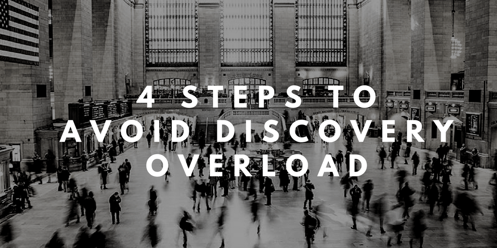 4 Steps to Avoid Discovery Overload