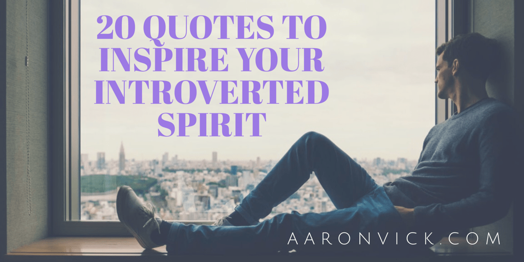 20 Quotes to Inspire Your Introverted Entrepreneurial Spirit