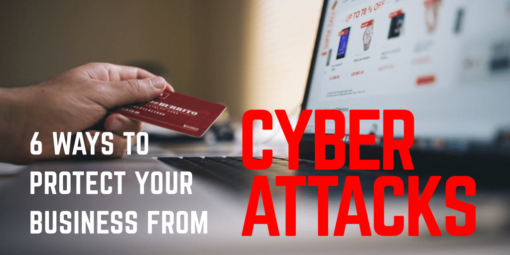 6 ways to protect your small business from cyber attacks