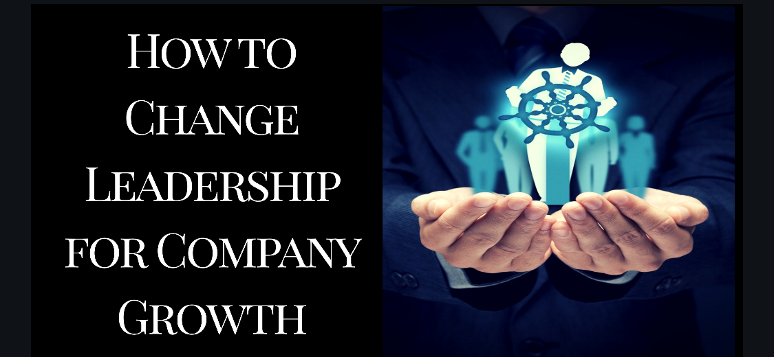 how-to-change-leadership-for-company-growth-aaron-vick